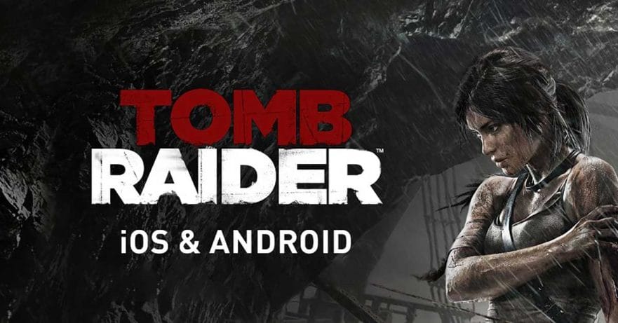Tomb Raider for Apple iOS and Android mobile devices via Revu Philippines